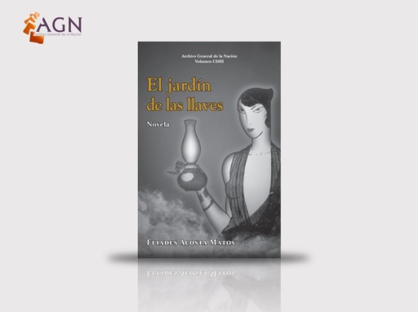 El jardín de las llaves, la nueva novela de Eliades Acosta